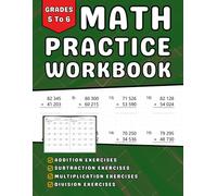 Math Workbook Grades 5-6: Addition, Subtraction, Multiplication And Division 1500+ Step-by-Step Practice Exercises with Answer Key