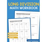 Math Workbook Long Division: Step-by-Step Practice Worksheets for Long Division with and without Remainders