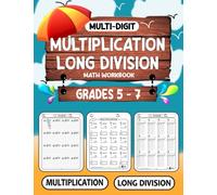 Math Workbook multi-digit multiplication and long division grade 5-7: Math workbook for learning Multi-Digit Multiplication and long Division for 5th ... -Math Practice Drills for Kids ages 10-13