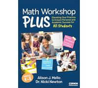 Math Workshop Plus, Grades K-8: Elevating Your Practice to Ensure Personal and Academic Success for All Students