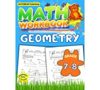 MathBear: Geometry Workbook Grade 7 and 8: 7th and 8th Grade Geometry Workbook: Area, Perimeter, Volume, Surface Area, Polygons, Pythagorean Theorem with Answers