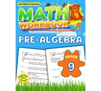 MathBear: Pre Algebra Workbook Grade 9: 9th Grade Pre Algebra Workbook: Algebraic Word Problems, Equations, Expressions, Inequalities, Order of Operations with Answers