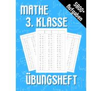 Mathe 3. Klasse Rechnen: Übungsheft um Denken und Rechnen spielend zu fordern