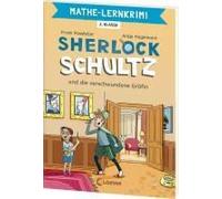 Mathe-Lernkrimi - Sherlock Schultz Und Die Verschwundene Gräfin