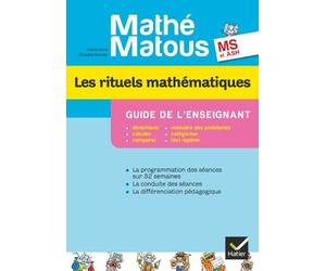 Mathé-Matous MS. éd. 2012 - Les rituels mathématiques. Guide pédagogique de Barry-Soavi. Valérie (2012) Broché