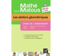 Mathé-Matous MS/GS/ASH éd. 2012 - Les ateliers géométriques, Guide pédagogique Christine Bonnieu (Auteur), Valérie Barry-Soavi (Auteur)