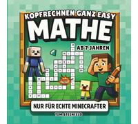 Mathe nur für echte Minecrafter ab 7 Jahren: Spielerische & coole Mathematik Nachhilfe ab der 2.Klasse - Plus Minus Rechnen in Rätselform