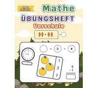 Mathe Vorschule Übungsheft ab 5 Jahren: Mit Freude Mathematik lernen für Jungen und Mädchen