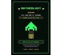 MatheBlast: Fit für die 4. Klasse: Wiederholt den kompletten Stoff der 3. Klasse - das Mathe-Ferienheft im 8-Bit-Look | Rechnen bis 1000, Knobeln & Ausmalen, mit Lösungen
