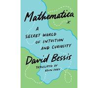 Mathematica: A Secret World of Intuition and Curiosity