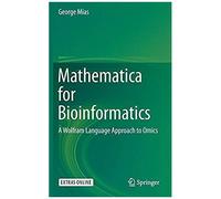 Mathematica For Bioinformatics: A Wolfram Language Approach To Omics
