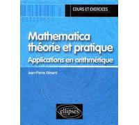 Mathematica Théorie Et Pratique - Applications En Arithmétique