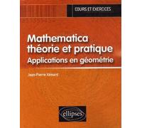 Mathematica, théorie et pratique - Applications en Géométrie Applications en géometrie - Jean-Pierre Xémard - Ellipses - broché - Etude