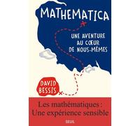 Mathematica Une aventure au coeur de nous-mêmes - David Bessis - Seuil - broché - Essai
