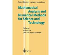 Mathematical Analysis and Numerical Methods for Science and Technology: Volume 2 Functional And Variational Methods
