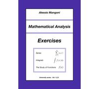 Mathematical Analysis Exercises: series, integrals, the study of functions
