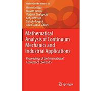 Mathematical Analysis Of Continuum Mechanics And Industrial Applications