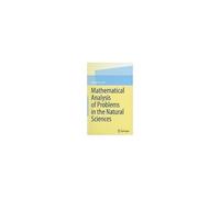 Mathematical Analysis Of Problems In The Natural Sciences