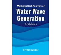 Mathematical Analysis Of Water Wave Generation Problems
