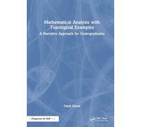 Mathematical Analysis With Topological Examples: A Narrative Approach for Undergraduates