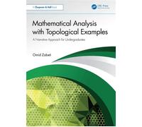 Mathematical Analysis with Topological Examples A Narrative Approach for Undergraduates - Omid Zabeti - Chapman and Hall/CRC - ebook (ePub) - Livre