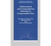 Mathematical and Computational Methods for Compressible Flow, Numerical Mathematics and Scientific Computation I. Straskraba, J. Felcman, Miloslav Feistauer (Auteur)