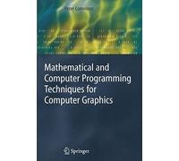 Mathematical And Computer Programming Techniques For Computer Graphics