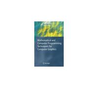 Mathematical And Computer Programming Techniques For Computer Graphics
