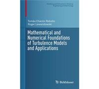 Mathematical And Numerical Foundations Of Turbulence Models And Applications (Modeling And Simulation In Science, Engineering And Technology) (Hardcover) Tomas Chacon Rebollo, Roger G Lewandowski (Aut