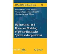 Mathematical And Numerical Modeling Of The Cardiovascular System And Applications
