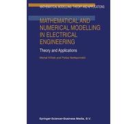 Mathematical And Numerical Modelling In Electrical Engineering Theory And Applications
