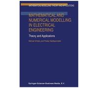Mathematical And Numerical Modelling In Electrical Engineering Theory And Applications