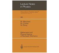 Mathematical And Physical Aspects Of Stochastic Mechanics