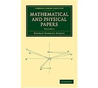 Mathematical and Physical Papers, Cambridge Library Collection - Mathematics George Gabriel Stokes (Auteur)