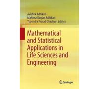 Mathematical And Statistical Applications In Life Sciences And Engineering