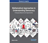 Mathematical Approaches To Understanding Democracy