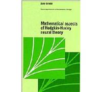 Mathematical Aspects of Hodgkin-Huxley Neural Theory, Cambridge Studies in Mathematical Biology Jane Cronin (Auteur)