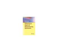 Mathematical Aspects Of Network Routing Optimization