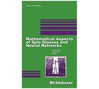 Mathematical Aspects Of Spin Glasses And Neural Networks