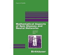 Mathematical Aspects Of Spin Glasses And Neural Networks
