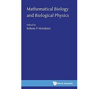 Mathematical Biology And Biological Physics