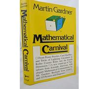 Mathematical Carnival: From Penny Puzzles, Card Shuffles and Tricks of Lightning Calculators to Roller Coaster Rides into the Fourth Dimension
