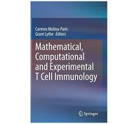 Mathematical, Computational And Experimental T Cell Immunology