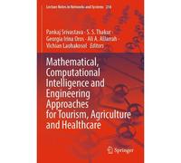 Mathematical, Computational Intelligence And Engineering Approaches For Tourism, Agriculture And Healthcare