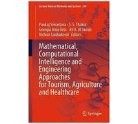 Mathematical, Computational Intelligence And Engineering Approaches For Tourism, Agriculture And Healthcare