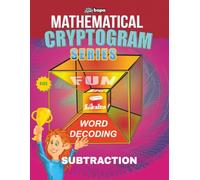 Mathematical Cryptogram Series - Subtraction: 50 Themed Brain-boosting Math Word Decoding Puzzles
