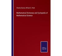 Mathematical Dictionary And Cyclopedia Of Mathematical Science
