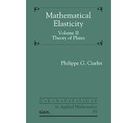 Mathematical Elasticity, Volume II: Theory of Plates