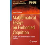 Mathematical Essays on Embodied Cognition: Insights from Information and Control Theories