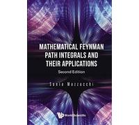 Mathematical Feynman Path Integrals And Their Applications